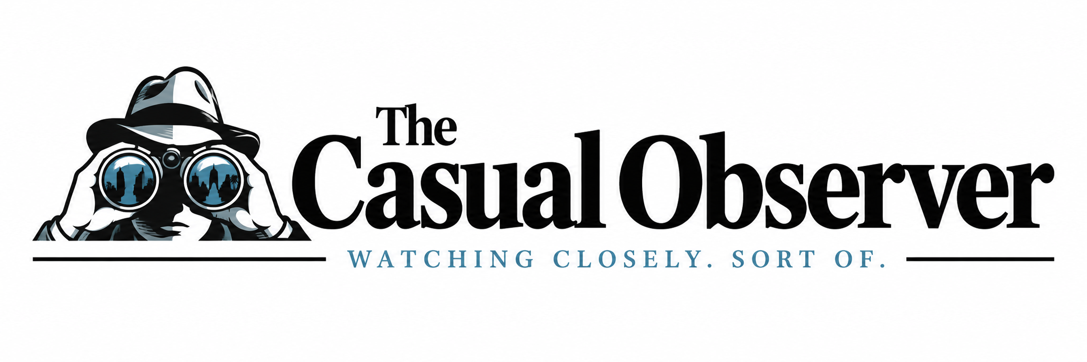 The Casual Observer — Watching Closely. Sort of.